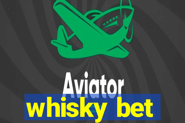 whisky bet